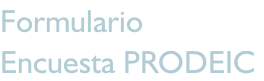 Formulario Encuesta PRODEIC