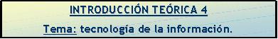 Introducion teorica  sobre tecnologia de la informacion